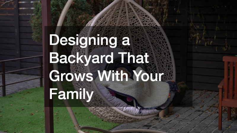 Designing a Backyard That Grows With Your Family