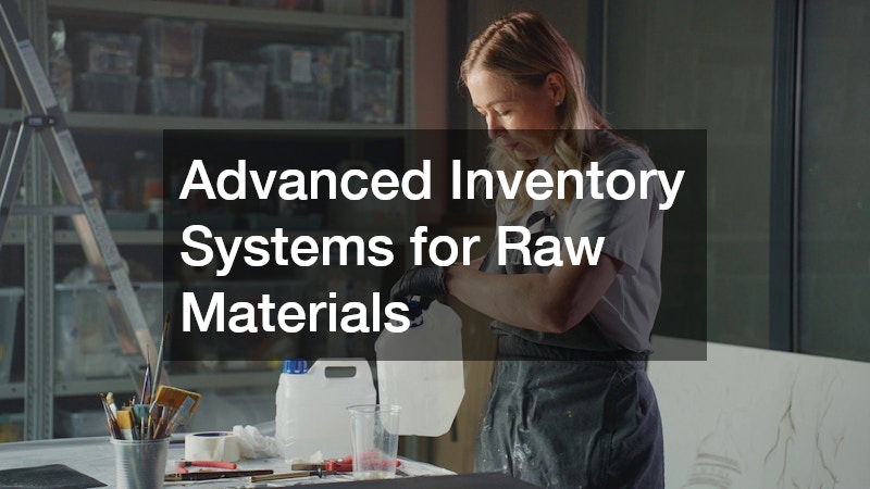 Advanced Inventory Systems for Raw Materials