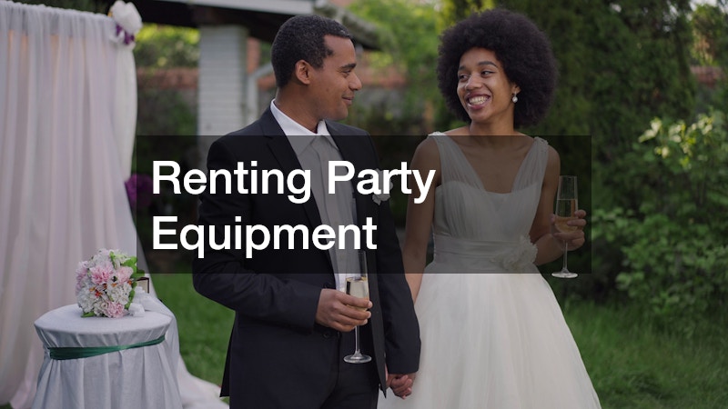 Renting Party Equipment