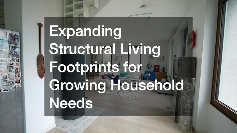 Expanding Structural Living Footprints for Growing Household Needs