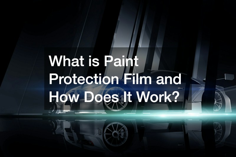 What is Paint Protection Film and How Does It Work?