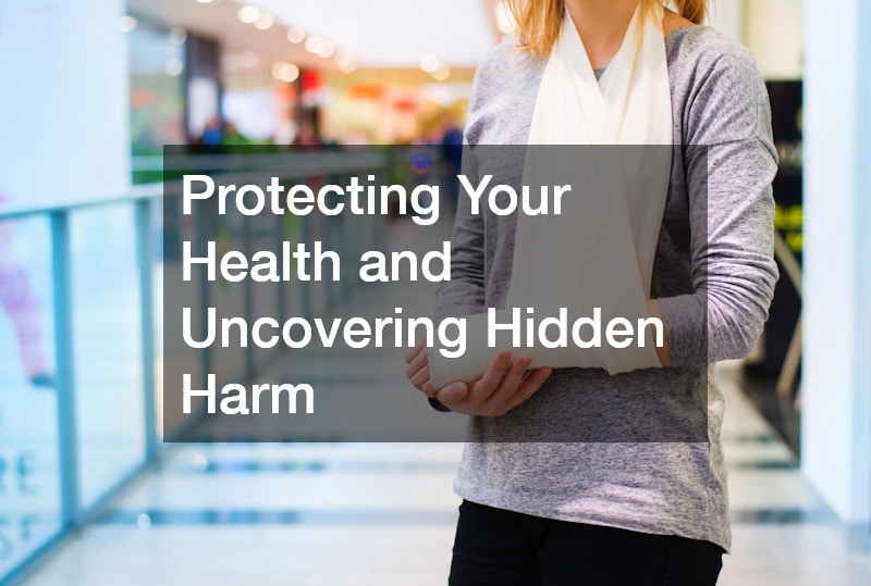 Protecting Your Health and Uncovering Hidden Harm