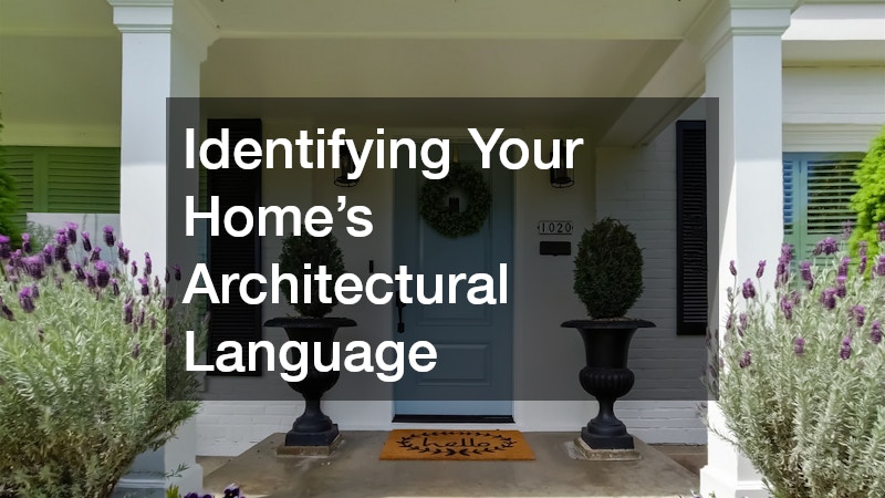 Identifying Your Home’s Architectural Language