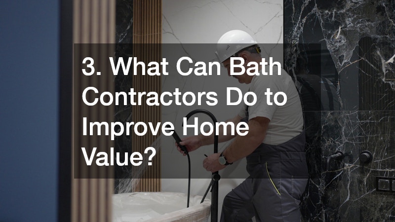 3. What Can Bath Contractors Do to Improve Home Value?