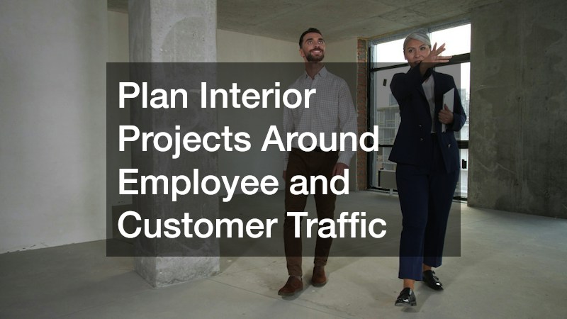 Plan Interior Projects Around Employee and Customer Traffic