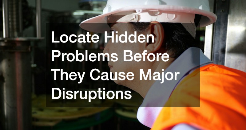Locate Hidden Problems Before They Cause Major Disruptions