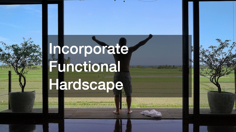 Incorporate Functional Hardscape