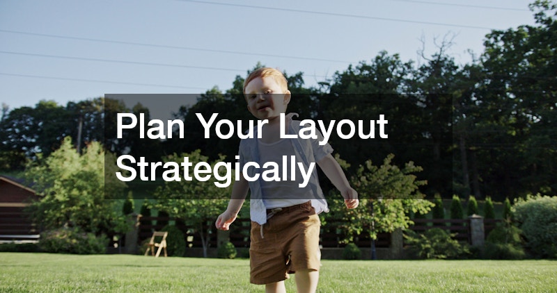 Plan Your Layout Strategically