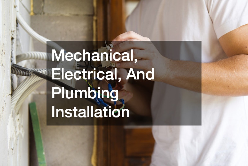 Mechanical, Electrical, And Plumbing Installation