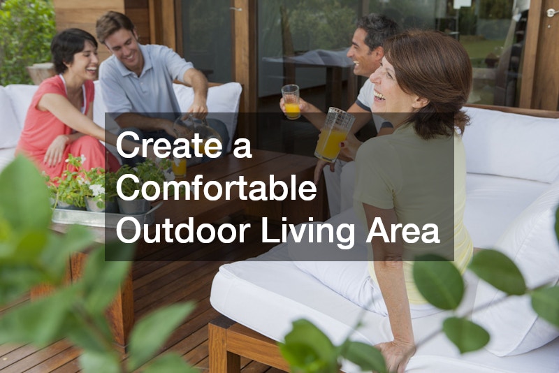 Create a Comfortable Outdoor Living Area