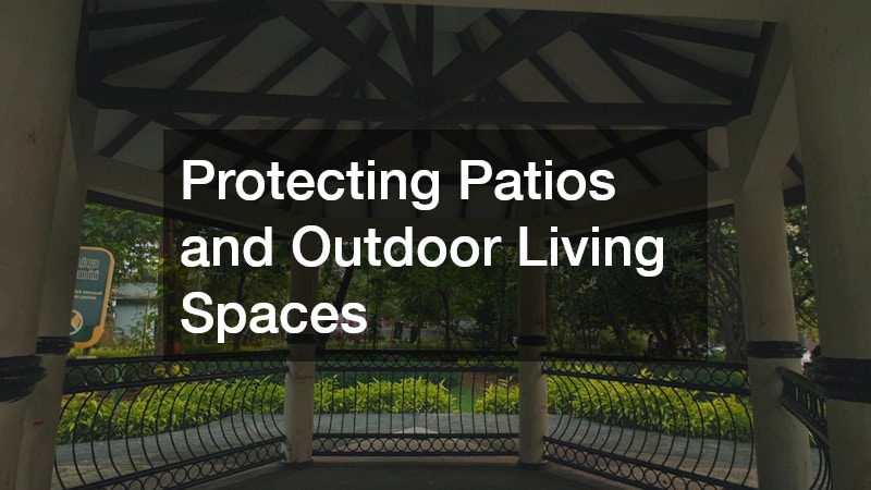 Protecting Patios and Outdoor Living Spaces