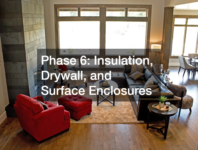 Phase 6: Insulation, Drywall, and Surface Enclosures