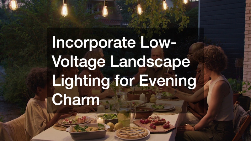 Incorporate Low-Voltage Landscape Lighting for Evening Charm