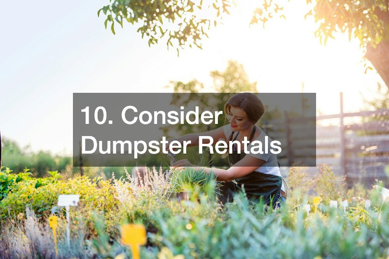 10. Consider Dumpster Rentals