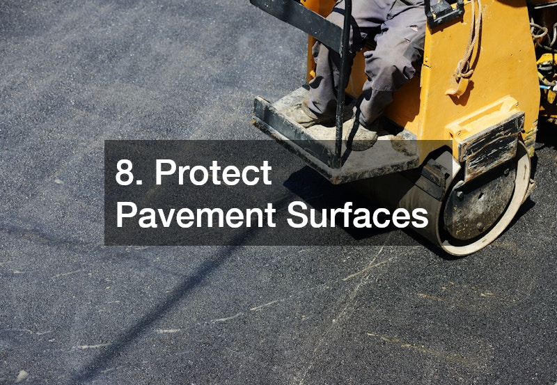8. Protect Pavement Surfaces