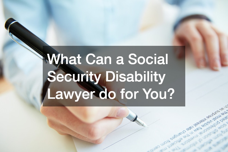 What Can a Social Security Disability Lawyer do for You?