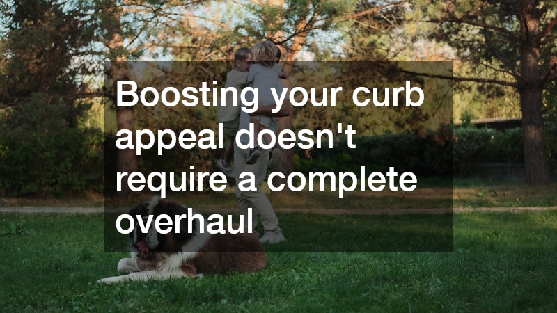 Boosting your curb appeal doesn’t require a complete overhaul