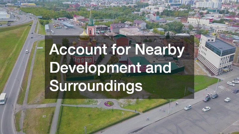 Account for Nearby Development and Surroundings