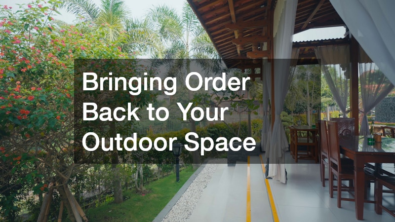 Bringing Order Back to Your Outdoor Space
