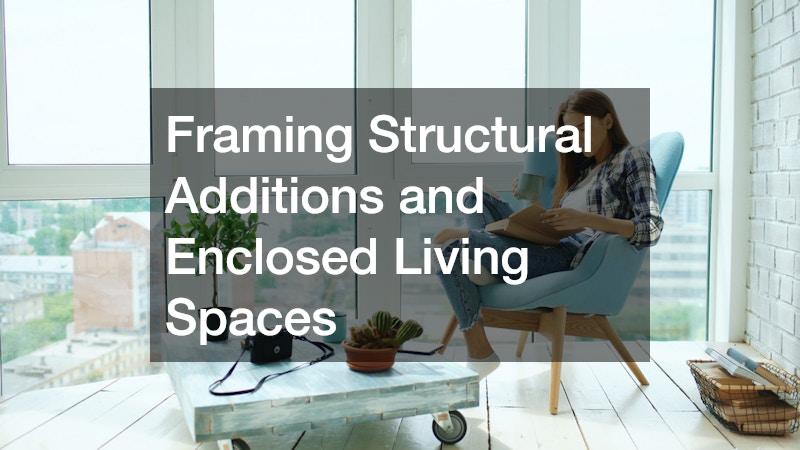 Framing Structural Additions and Enclosed Living Spaces