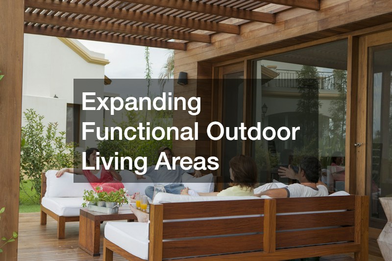 Expanding Functional Outdoor Living Areas