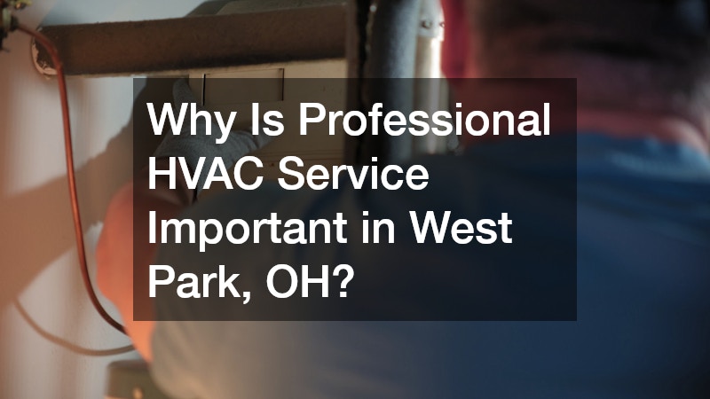 Why Is Professional HVAC Service Important in West Park, OH?