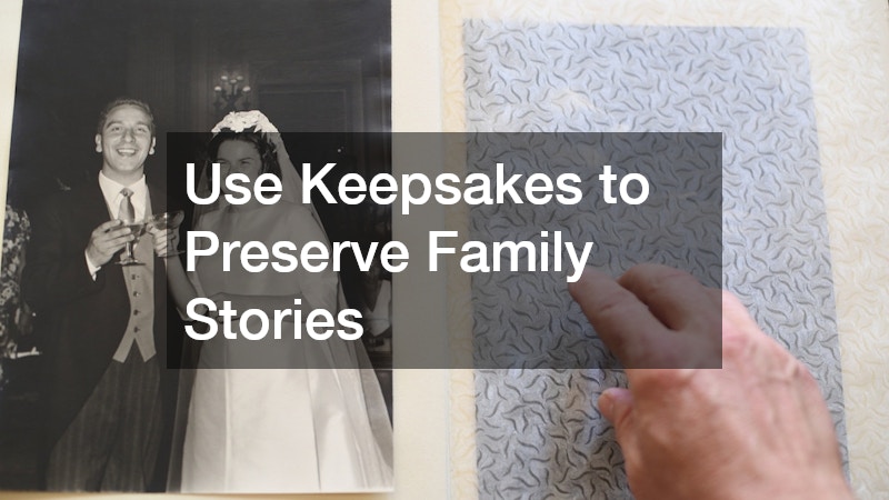 Use Keepsakes to Preserve Family Stories