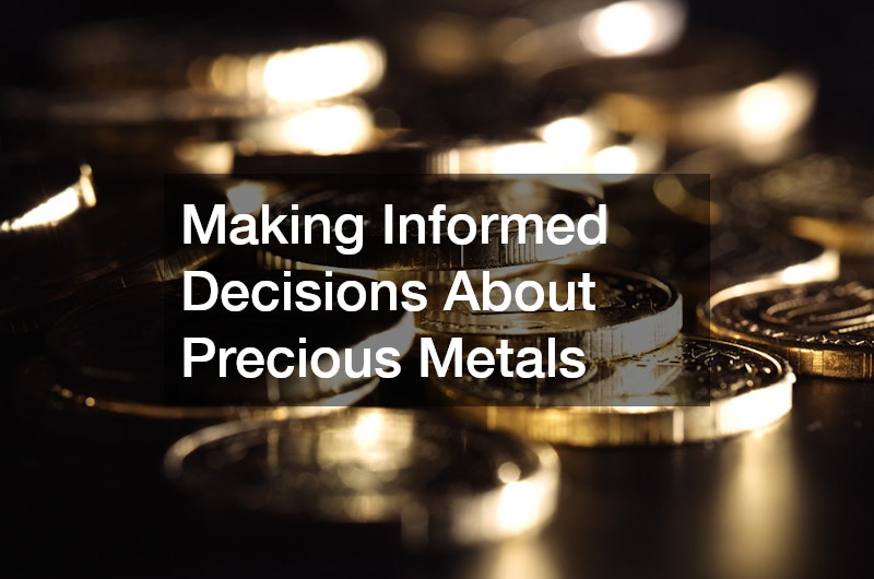 Making Informed Decisions About Precious Metals