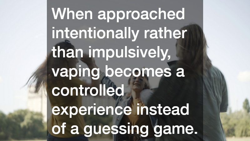 When approached intentionally rather than impulsively, vaping becomes a controlled experience instead of a guessing game.