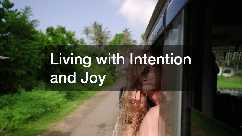 Living with Intention and Joy