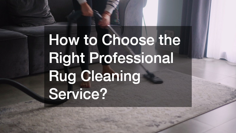 How to Choose the Right Professional Rug Cleaning Service?