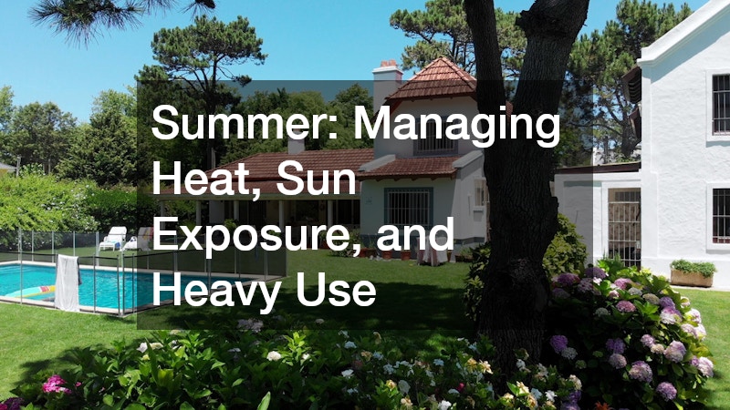 Summer: Managing Heat, Sun Exposure, and Heavy Use