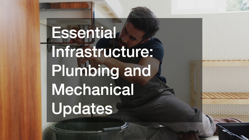 Essential Infrastructure: Plumbing and Mechanical Updates
