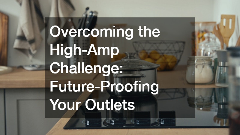 Overcoming the High-Amp Challenge: Future-Proofing Your Outlets
