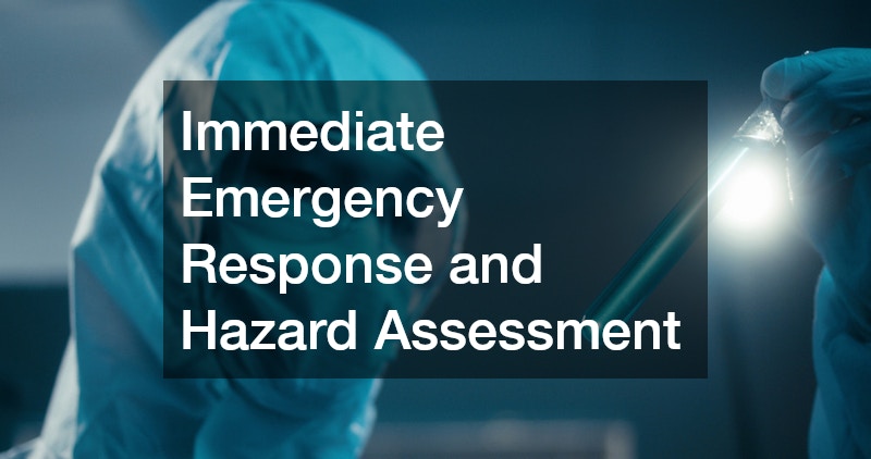 Immediate Emergency Response and Hazard Assessment