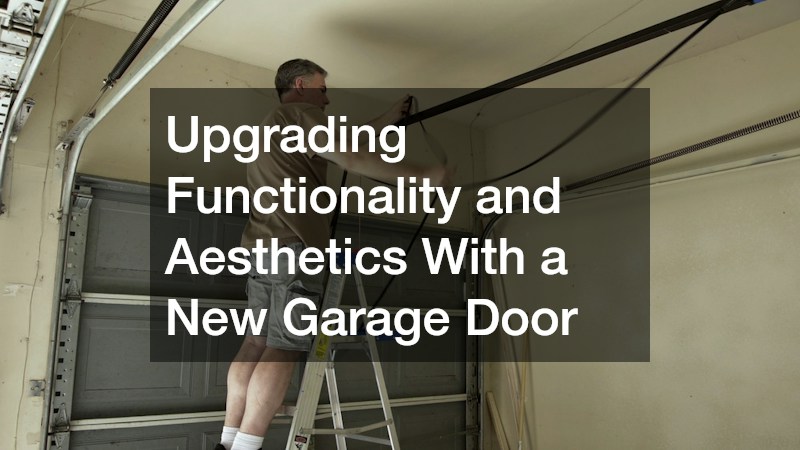 Upgrading Functionality and Aesthetics With a New Garage Door