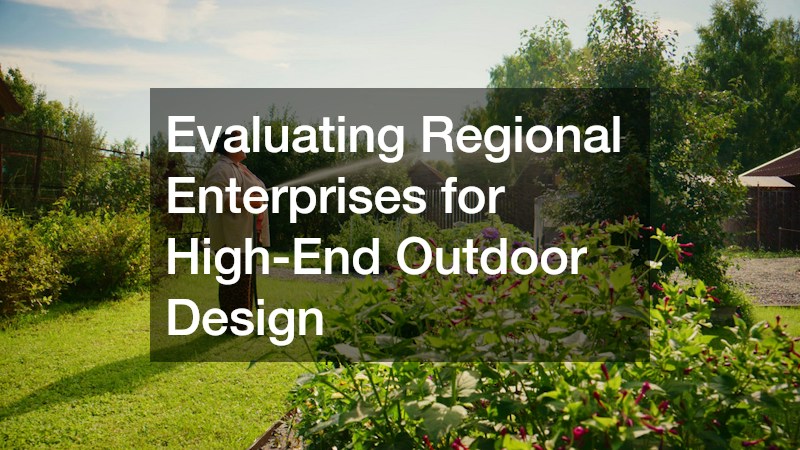 Evaluating Regional Enterprises for High-End Outdoor Design