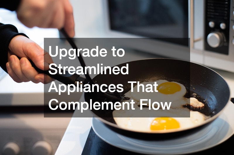 Upgrade to Streamlined Appliances That Complement Flow