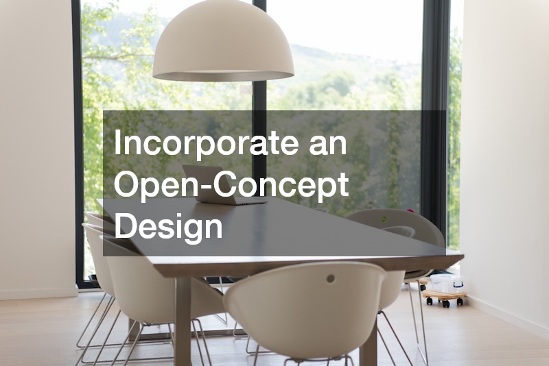 Incorporate an Open-Concept Design