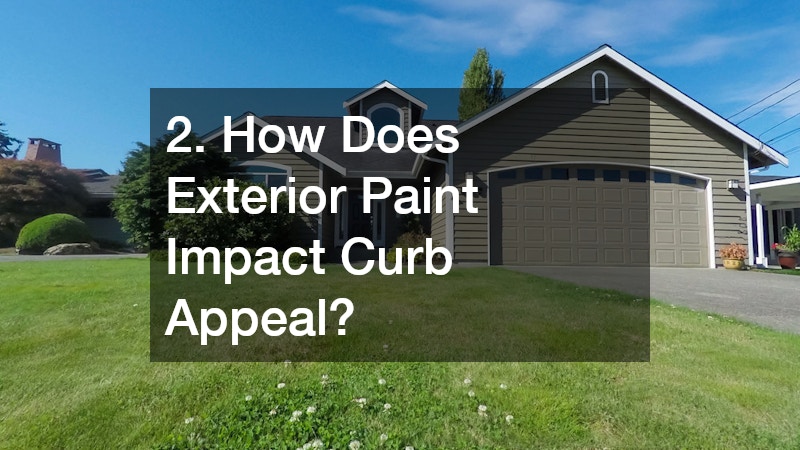 2. How Does Exterior Paint Impact Curb Appeal?