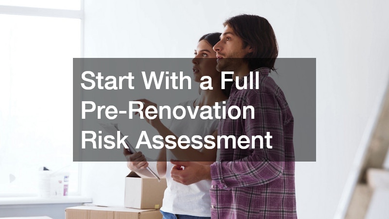 Start With a Full Pre-Renovation Risk Assessment
