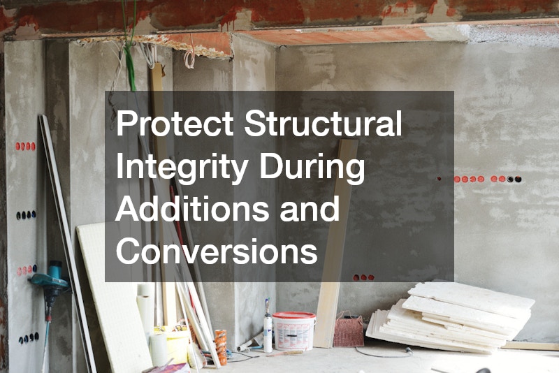 Protect Structural Integrity During Additions and Conversions