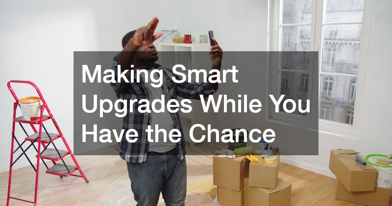 Making Smart Upgrades While You Have the Chance
