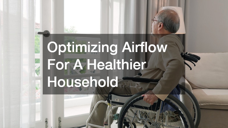 Optimizing Airflow For A Healthier Household