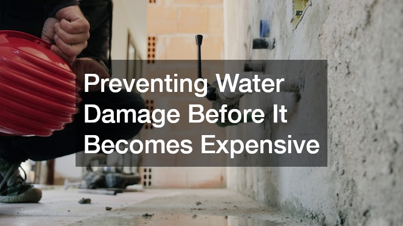 Preventing Water Damage Before It Becomes Expensive