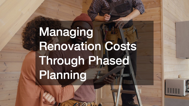 Managing Renovation Costs Through Phased Planning