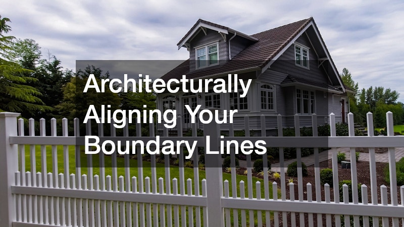 Architecturally Aligning Your Boundary Lines