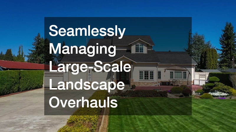 Seamlessly Managing Large-Scale Landscape Overhauls