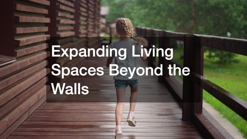 Expanding Living Spaces Beyond the Walls