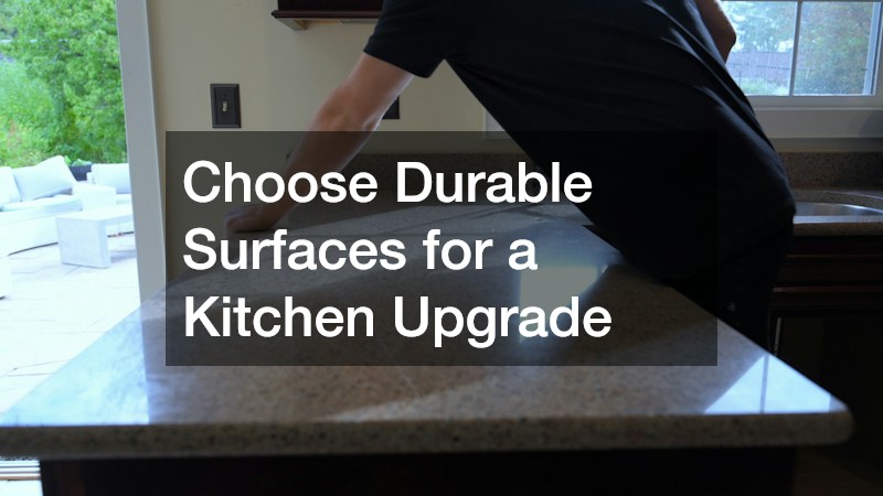 Choose Durable Surfaces for a Kitchen Upgrade
